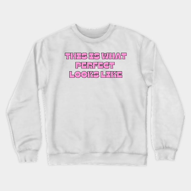 this is what perfect looks like pink y2k aesthetic Crewneck Sweatshirt by Asilynn